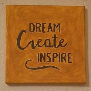 Handpainted "Dream,Create, Inspire" Word Art Original Acrylic Painting On Canvas